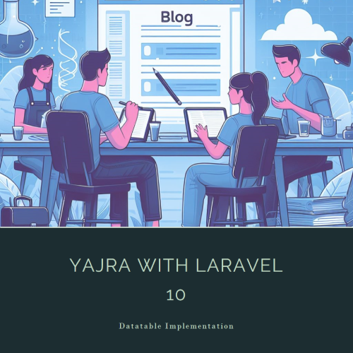 Implementing Yajra DataTables in Laravel 10: A Step-by-Step Guide