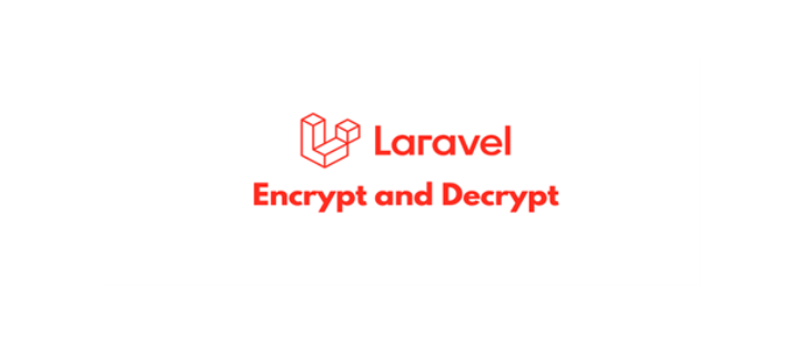 A Guide to Custom Encryption Integration in Laravel Project 