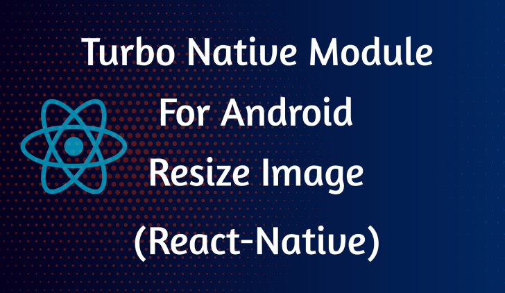 Turbo Native Modules for Android – Resize Image