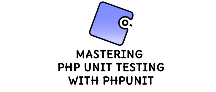 Mastering PHP Unit Testing with PHPUnit
