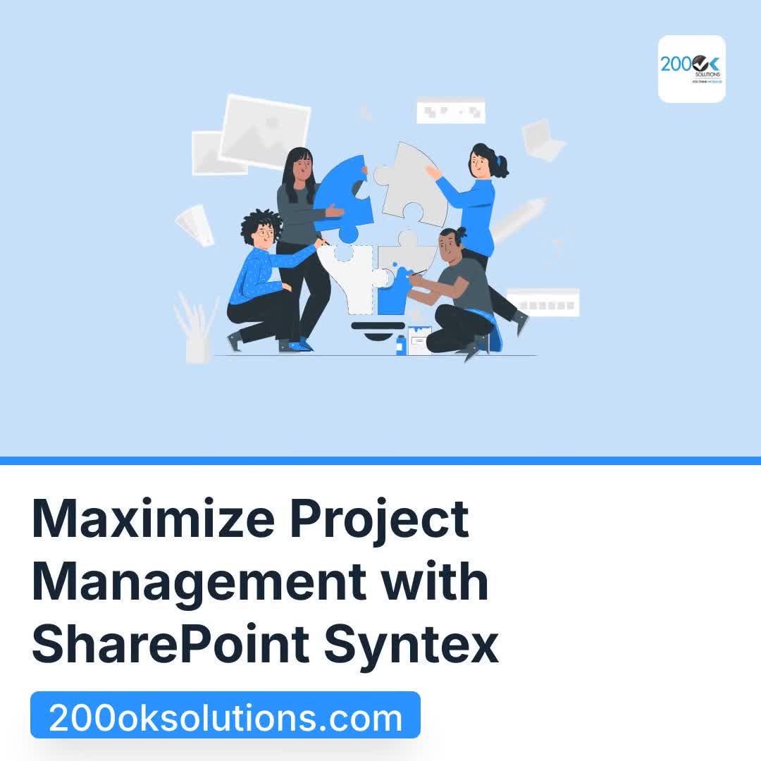 Illustration of a diverse team collaborating to assemble puzzle pieces, symbolizing enhanced project management through SharePoint Syntex, with the text 'Maximize Project Management with SharePoint Syntex' and 200oksolutions.com logo