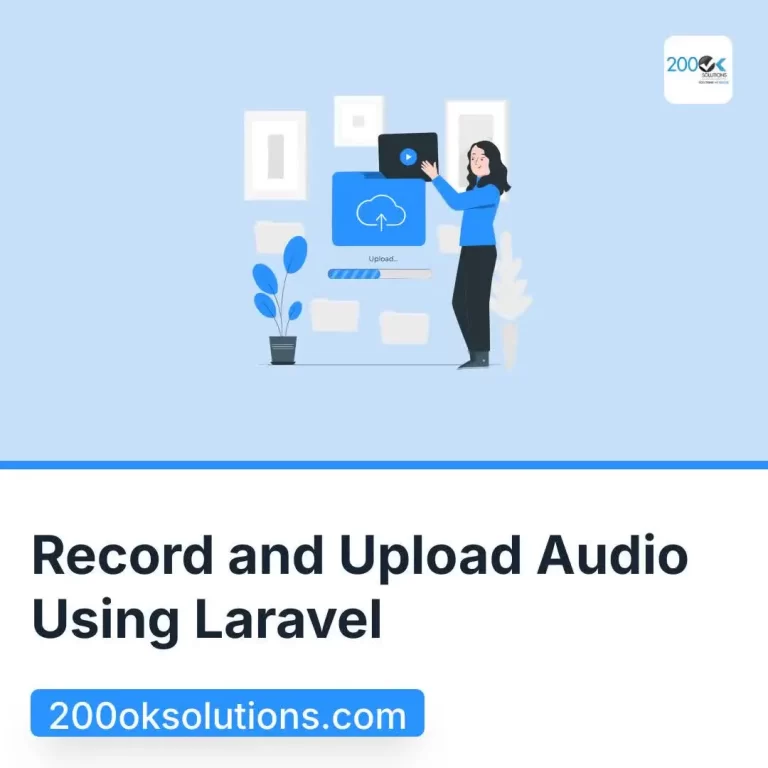 How to Record and Upload Audio Using Laravel: A Step-by-Step Guide