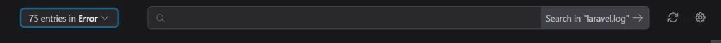 
The image shows a search bar interface in a log viewing tool. On the left, there is a button labeled "75 entries in Error" with a dropdown arrow, indicating that the log is filtered to display 75 error entries. To the right, there is a search field where users can type their search queries. Inside the search bar, there is placeholder text that says "Search in 'laravel.log'." Next to the search bar, there are two small icons: a circular arrow for refreshing and a gear icon, likely for accessing additional settings or filters. This interface appears to allow filtering and searching within the Laravel log file to locate specific entries.